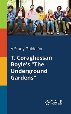 Cengage Learning Gale | A Study Guide for T. Coraghessan Boyle's The...