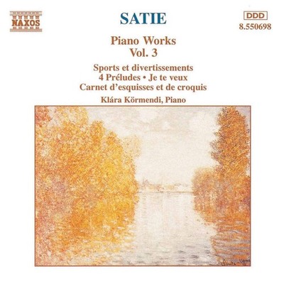 Erik Satie + Klara Kormendi - Klavierwerke Vol.3 CD