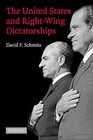 The United States and Right-wing Dictatorships, 1965-1989 by David F. Schmitz (Paperback, 2006)