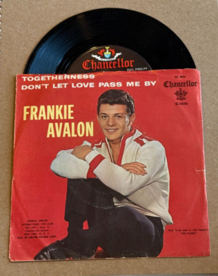 FRANKIE AVALON TOGETHERNESS/DON'T LET LOVE PASS ME BY CHANCELLOR 45 W/ COVER