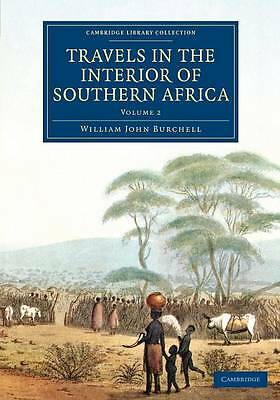 Travels in the Interior of Southern Africa: Volume 2 Burchell Paperback