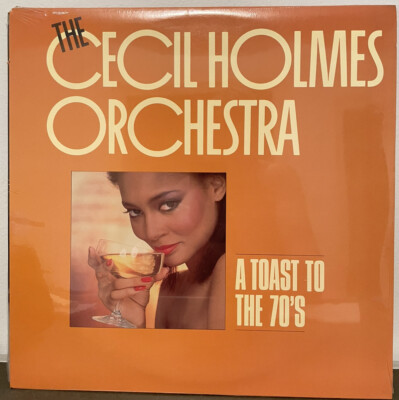 Cecil Holmes Orchestra - A Toast To The 70 s-     New Sealed LP   