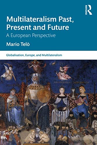 Multilateralism Past, Present and Future: A Eur, Telo Paperback..