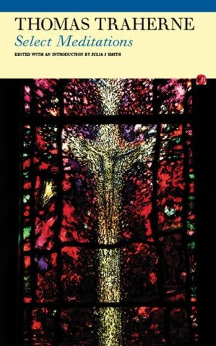 Select Meditations,Thomas Traherne,Julia J. Smith