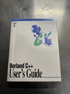 Borland C++ Version 5 User s Guide 1997 IDE Compiler Manual DOS/Windows