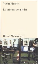 La cultura dei media - Flusser Vilém