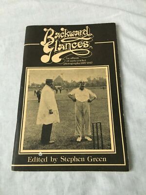 BACKWARD GLANCES  An album of early Cricket Photographs 1857 - 1917  Signed 