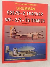 Grumman S2F/S-2 Tracker and WF-2/e-1B Tracer Part Two by Douglas Siegfried...