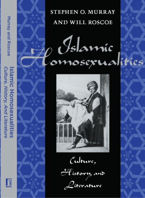 Islamic Homosexualities Culture, History, and Literature by B01 (Paperback Book)
