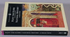 Pliny the Elder – Natural History: A Selection (Penguin Classics, 1991)