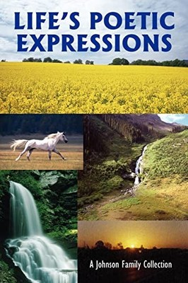 Life's Poetic Expressions by A. Johnson Family Collection (2005, Trade ...