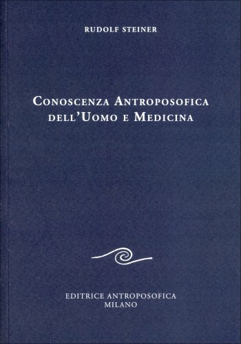 Antroposofica Editrice Uomo Conoscenza Antroposofica Dell'uomo E Medicina - Rudolf Steiner - Immagine 2