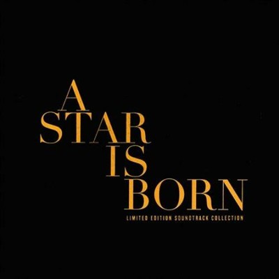 A STAR IS BORN [2018] [ORIGINAL MOTION PICTURE SOUNDTRACK] [4/12] * NEW