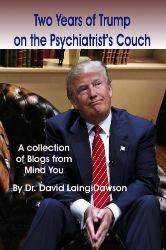 Thumbnail - David Laing Dawson Two Years Of Trump On The Psychiatrist's Couch