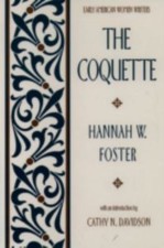 The Coquette (Early American Women Writers... 9780195042399 by Foster, Hannah W.