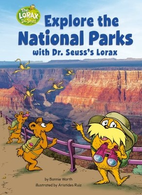 Explore the National Parks With Dr. Seuss's Lorax, Hardcover by Worth, Bonnie...