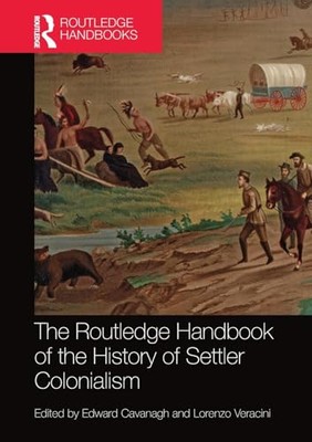 Cavanagh - Routledge Handbook of the History of Settler Colonialism -  - X555z