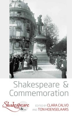 Shakespeare and Commemoration by Clara Calvo: New