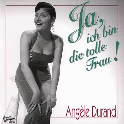 Angele Durand - Ja, ich bin die tolle Frau - Deutsche Oldies/Schlager/Volksmusik