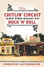 THE CHITLIN' CIRCUIT: AND THE ROAD TO ROCK 'N' ROLL By Preston Lauterbach *NEW*