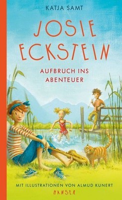 Josie Eckstein - Aufbruch ins Abenteuer Samt, Katja und Almud Kunert: