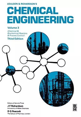 Chemical Engineering, Volume 3: Chemical and Biochemical Reactors and Process Co