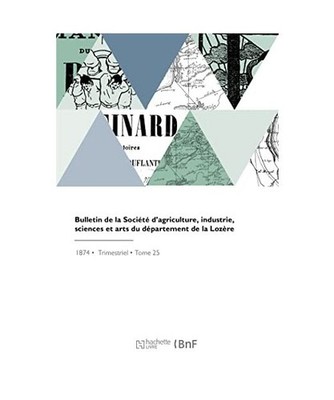Bulletin de la Société d'Agriculture, Industrie, Sciences Et Arts Du Départem