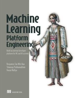 Build a Machine Learning Platform from Scratch by Benjamin Tan Wei Hao PAPERBACK