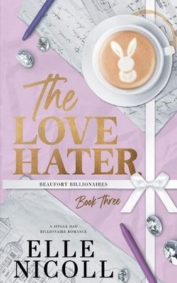 Elle Nicoll The Love Hater (Taschenbuch) Beaufort Billionaires