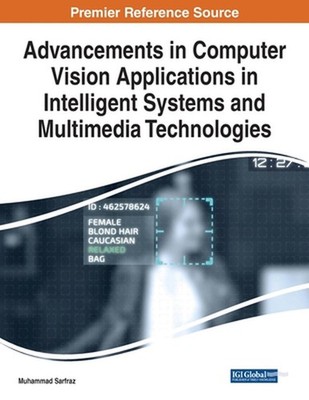 Advancements in Computer Vision Applications in Intelligent Systems and Multimed