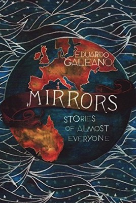 Mirrors: Stories of Almost Everyone, Galeano, Eduardo, Good Book
