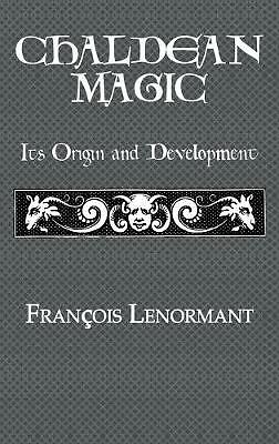 Chaldean Magic by Lenormant (Hardcover, 2008)