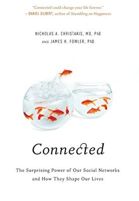 CONNECTED: THE SURPRISING POWER OF OUR SOCIAL NETWORKS AND By Nicholas A. NEW