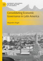 Consolidating Economic Governance In Latin America Alejandro Angel
