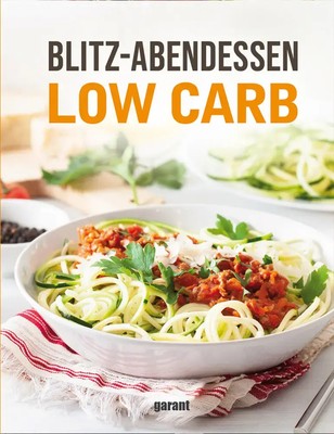 Blitz-Abendessen Low Carb | garant Verlag GmbH | Deutsch | Taschenbuch | 2022