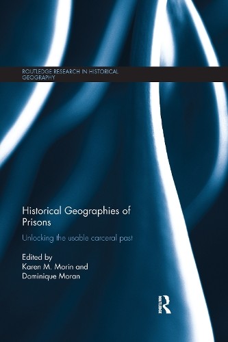 Historical Geographies of Prisons - 9780367668778