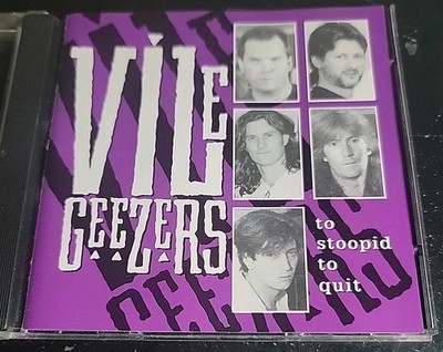 Vile Geezers - To Stoopid To Quit (CD) Indie Cyclops Records