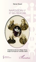 NapoléOn Ier Et Ses MéDecins Xavier Riaud