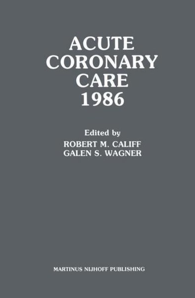 Acute Coronary Care 1986 Robert M. Califf-image