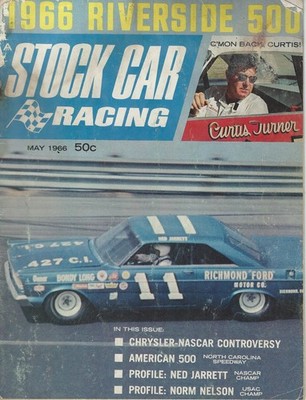 Stock Car Racing May 1966 - Ned Jarrett / 1966 Riverside 500 / C'mon Back Curtis