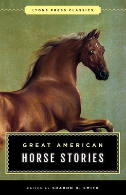 Great American Horse Stories Lyons Press Classics Sharon B. Smith Taschenbuch
