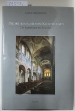 Die Abteikirche von Klosterrath. Baugeschichte und Bedeutung = De Abdijkerk te R