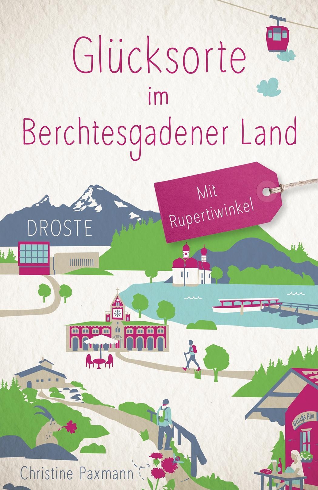 Thumbnail - Glücksorte Berchtesgadener Land. Mit Rupertiwinkel Christine Paxmann