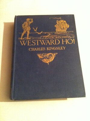 Westward Ho! by Charles Kingsley - Pub: Hodder - 1920 - Hardback Book