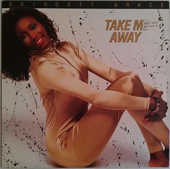 Bridget Grace - Take Me Away (12'') (Very Good Plus (VG+))