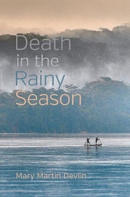 Mary Martin Devlin Death in the Rainy Season (Taschenbuch)
