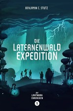 Die Laternenwald-Expedition Benjamin Stutz Taschenbuch 692 S. Deutsch 2022