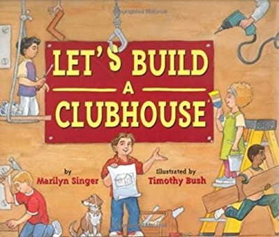 Let's Build a Clubhouse Reinforced Library Binding Marilyn Singer