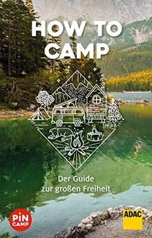 How to camp: Der Guide zur großen Freiheit (Camping... | Buch | Zustand sehr gut