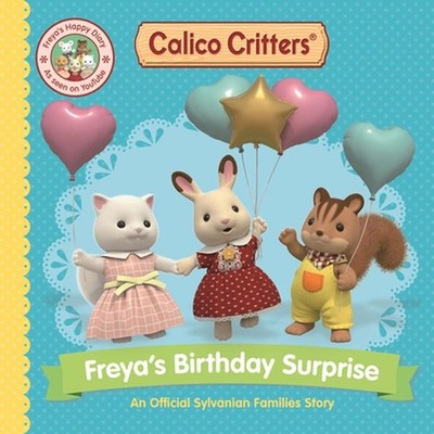 Calico Critters: Freya's Birthday Surprise: An Official Calico Critters Story by